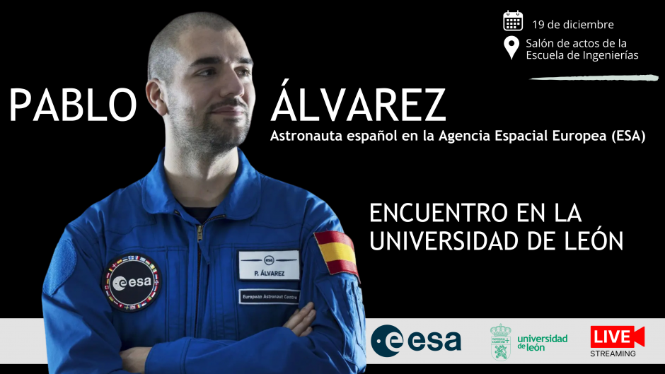 Pablo Álvarez egresado de la Universidad de León compartirá su experiencia como primer astronauta español de la Agencia Espacial Europea en la Escuela de Ingenierías